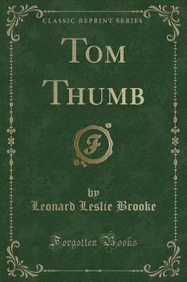 Tom Thumb (Classic Reprint)(English, Paperback, Brooke Leonard Leslie)