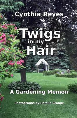 Twigs in my Hair(English, Hardcover, Reyes Cynthia)