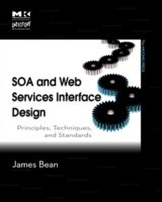 SOA and Web Services Interface Design(English, Paperback, Bean James)
