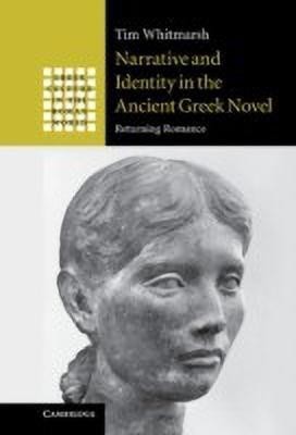 Narrative and Identity in the Ancient Greek Novel(English, Hardcover, Whitmarsh Tim)