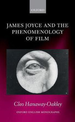 James Joyce and the Phenomenology of Film(English, Hardcover, Hanaway-Oakley Cleo)