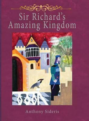 Sir Richard's Amazing Kingdom(English, Hardcover, Sideris Anthony)
