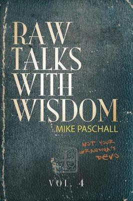 Raw Talks With Wisdom(English, Paperback, Paschall Michael Dean)