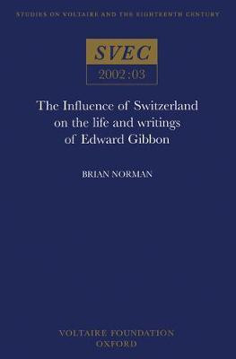 The Influence of Switzerland on the Life and Writings of Edward Gibbon(English, Paperback, Norman Brian)