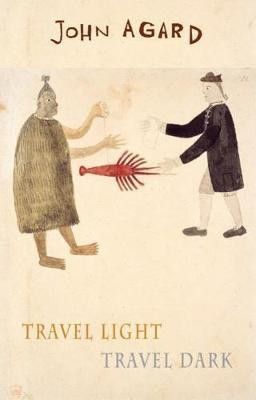 Travel Light Travel Dark(English, Paperback, Agard John)