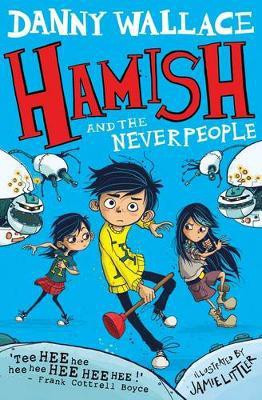Hamish and the Neverpeople(English, Paperback, Wallace Danny)