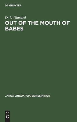 Out of the Mouth of Babes(English, Hardcover, Olmsted D. L.)