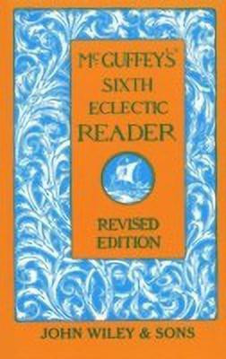 McGuffey's Sixth Eclectic Reader(English, Hardcover, McGuffey)