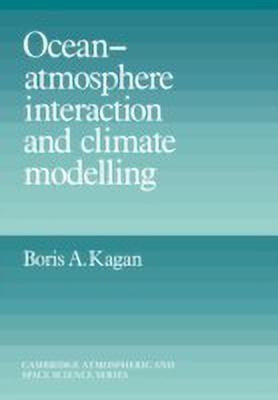 Ocean Atmosphere Interaction and Climate Modeling(English, Paperback, Kagan Boris A.)