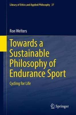 Towards a Sustainable Philosophy of Endurance Sport(English, Hardcover, Welters Ron)
