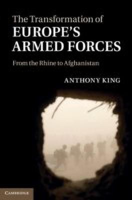 The Transformation of Europe's Armed Forces(English, Hardcover, King Anthony)