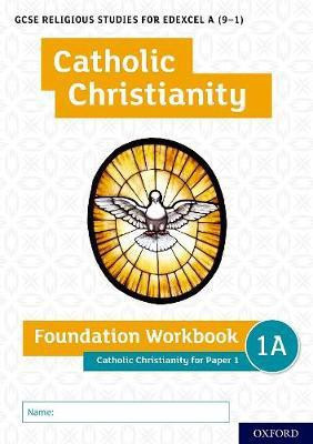 GCSE Religious Studies for Edexcel A (9-1): Catholic Christianity Foundation Workbook for Paper 1(English, Paperback, Clucas Ann)