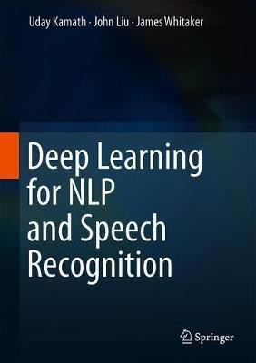 Deep Learning for NLP and Speech Recognition(English, Hardcover, Kamath Uday)