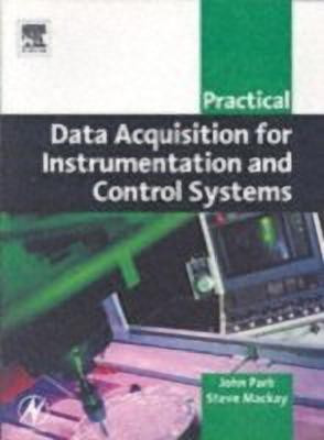 Practical Data Acquisition for Instrumentation and Control Systems(English, Paperback, Park John)