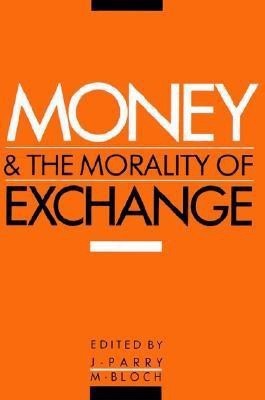 Money and the Morality of Exchange(English, Hardcover, unknown)