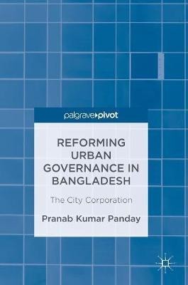 Reforming Urban Governance in Bangladesh(English, Hardcover, Panday Pranab Kumar)