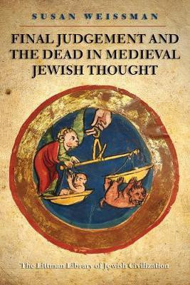 Final Judgment and the Dead in Medieval Jewish Thought(English, Hardcover, Weissman Susan)