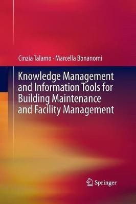 Knowledge Management and Information Tools for Building Maintenance and Facility Management(English, Paperback, Talamo Cinzia)