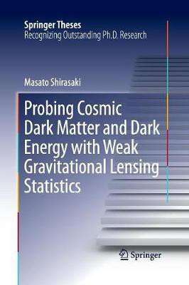 Probing Cosmic Dark Matter and Dark Energy with Weak Gravitational Lensing Statistics(English, Paperback, Shirasaki Masato)