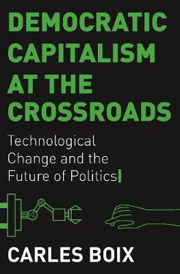 Democratic Capitalism at the Crossroads(English, Hardcover, Boix Carles)