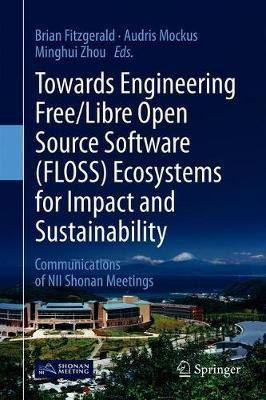Towards Engineering Free/Libre Open Source Software (FLOSS) Ecosystems for Impact and Sustainability(English, Hardcover, unknown)