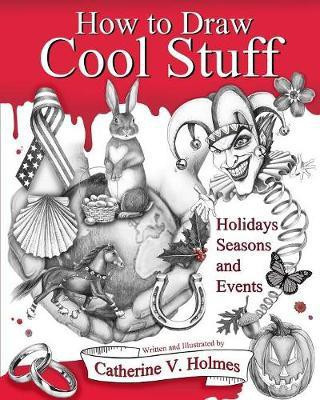 How to Draw Cool Stuff(English, Paperback, Holmes Catherine V.)