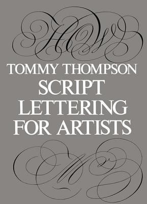 Script Lettering for Artists(English, Paperback, Thompson Tommy)