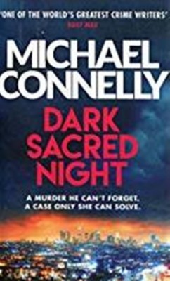 Dark Sacred Night: A Bosch and Ballard thriller(English, Paperback, Michael Connelly)