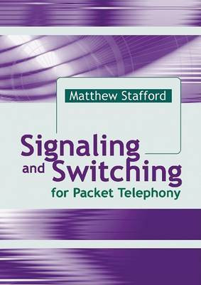 Signaling and Switching for Packet Telephony(English, Electronic book text, Stafford Matthew)