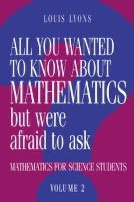 All You Wanted to Know about Mathematics but Were Afraid to Ask(English, Paperback, Lyons Louis)