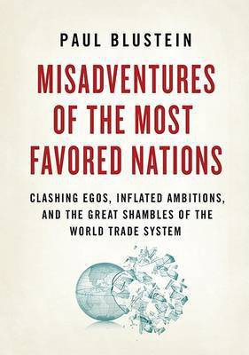 Misadventures of the Most Favored Nations(English, Hardcover, Blustein Paul)