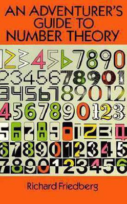 An Adventurer's Guide to Number Theory(English, Paperback, Friedberg Richard)