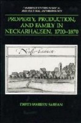 Property, Production, and Family in Neckarhausen, 1700-1870(English, Hardcover, Sabean David Warren)