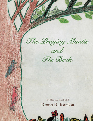 The Praying Mantis and The Birds(English, Paperback, Kenton Rema R)