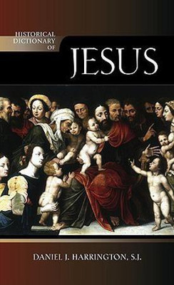 Historical Dictionary of Jesus(English, Hardcover, SJ Daniel J. Harrington,)