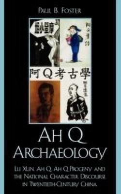 Ah Q Archaeology(English, Hardcover, Foster Paul B.)