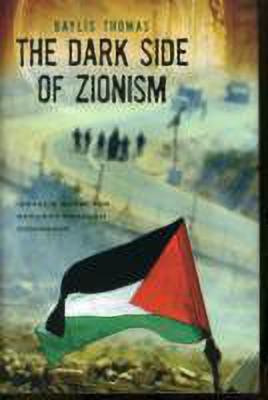 The Dark Side of Zionism(English, Hardcover, Thomas Baylis)