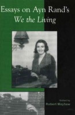 Essays on Ayn Rand's We the Living(English, Paperback, unknown)