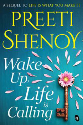 Wake Up Life Is Calling (Author Hand Signed Copy) Special Bookmark(Paperback, Preeti Shenoy)
