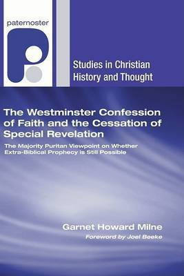 The Westminster Confession of Faith and the Cessation of Special Revelation(English, Paperback, Milne Garnet Howard)