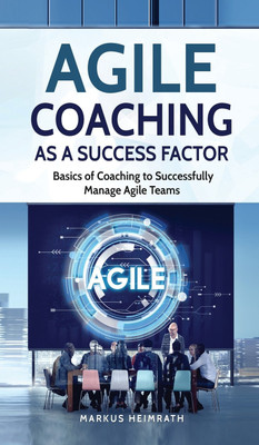 Agile Coaching as a Success Factor(English, Hardcover, Heimrath Markus)
