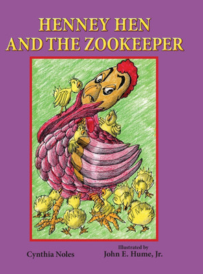 Henney Hen and the Zookeeper(English, Hardcover, Noles Cynthia)