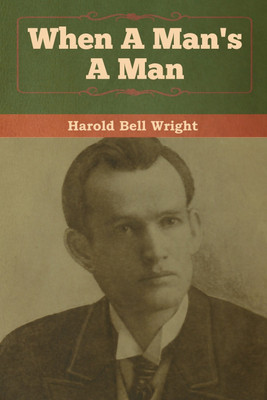 When A Man's A Man(English, Paperback, Wright Harold Bell)