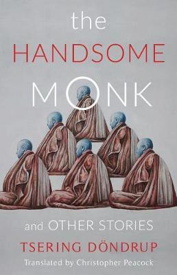 The Handsome Monk and Other Stories(English, Paperback, Dondrup Tsering)