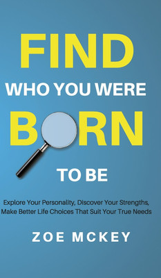 Find Who You Were Born to Be(English, Hardcover, McKey Zoe)