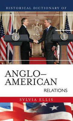 Historical Dictionary of Anglo-American Relations(English, Hardcover, Ellis Sylvia)