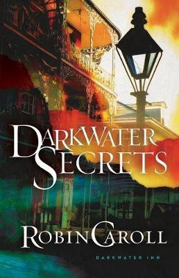 Darkwater Secrets(English, Paperback, Caroll Robin)
