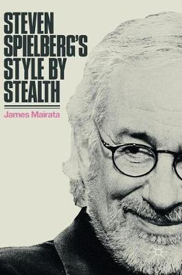 Steven Spielberg's Style by Stealth(English, Hardcover, Mairata James)