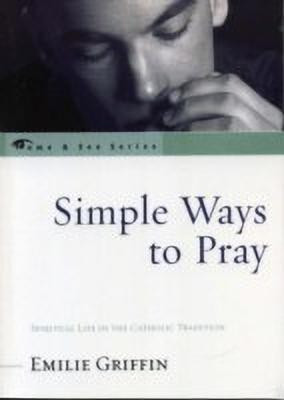 Simple Ways to Pray(English, Paperback, Griffin Emilie)