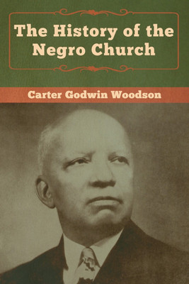 The History of the Negro Church(English, Paperback, Woodson Carte Godwin)